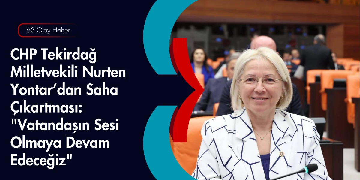 Yontar, Tekirdağ&rsquo;ın Nabzını Tutuyor: Halkın Derdi Bizim Derdimiz