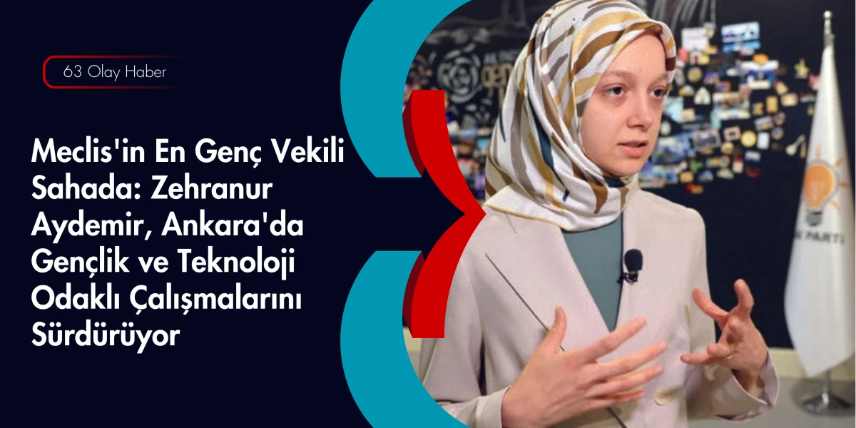 Zehranur Aydemir: Ankara'yı Teknolojinin de Başkenti Yapacağız