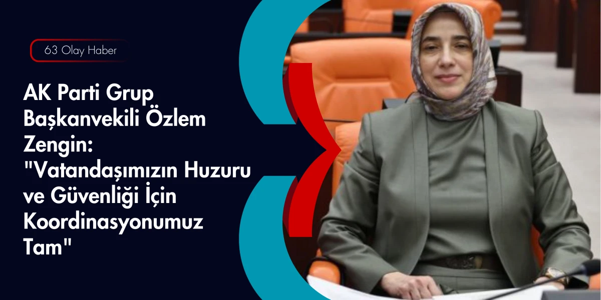 Zengin: T&uuml;rkiye Y&uuml;zyılı'nın G&uuml;venli Şehirleri İ&ccedil;in Kararlılıkla &Ccedil;alışıyoruz